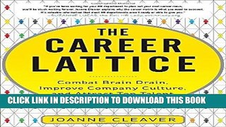 Ebook The Career Lattice: Combat Brain Drain, Improve Company Culture, and Attract Top Talent Free