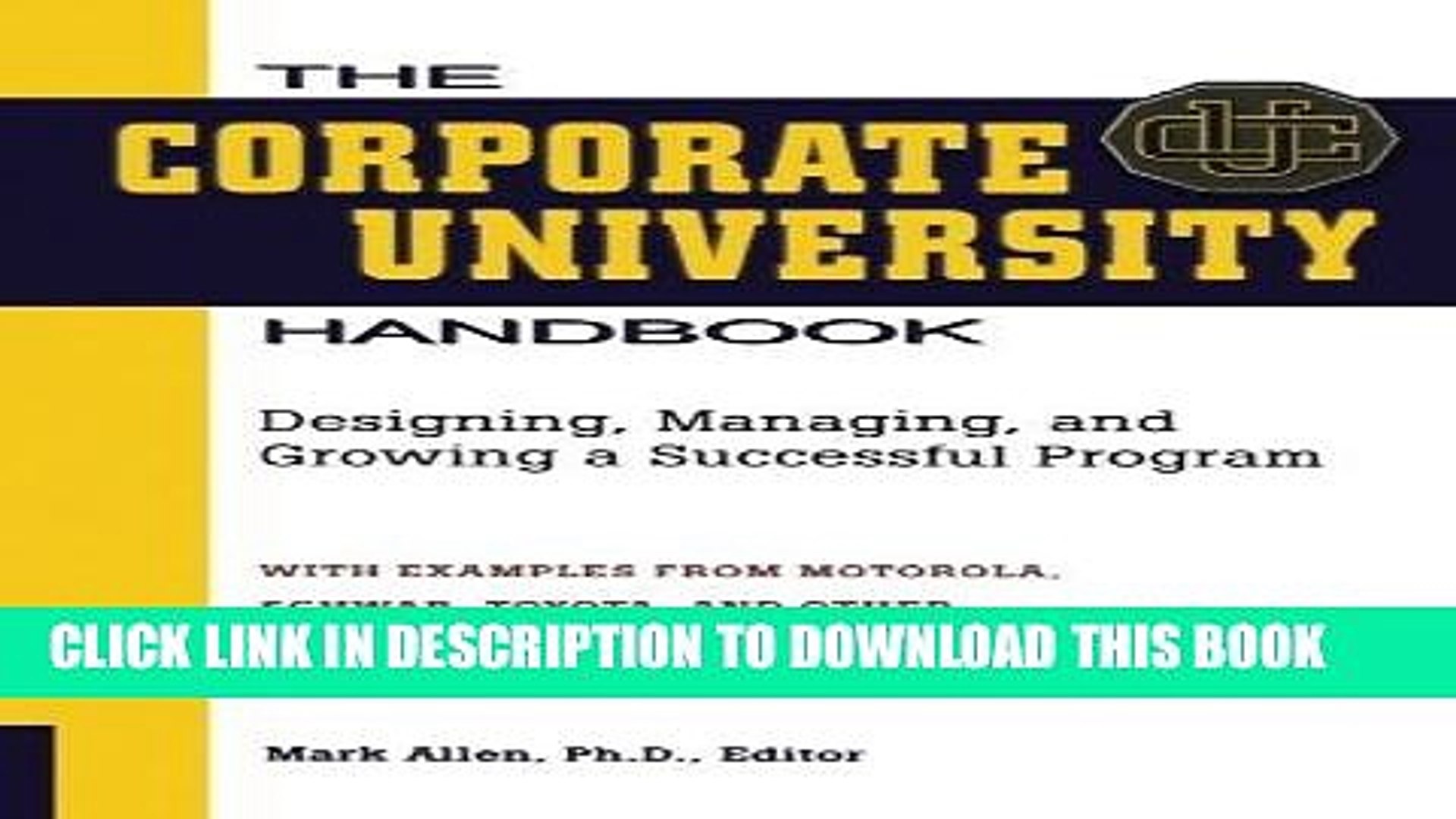 Ebook The Corporate University Handbook Designing Managing And Growing A Successful Program Video Dailymotion