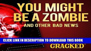 Ebook You Might Be a Zombie and Other Bad News: Shocking but Utterly True Facts Free Read