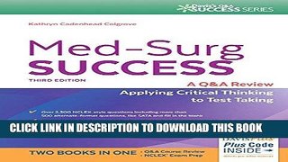 Best Seller Med-Surg Success: A Q A Review Applying Critical Thinking to Test Taking (Davis s Q a