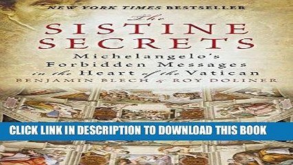 Best Seller The Sistine Secrets: Michelangelo s Forbidden Messages in the Heart of the Vatican