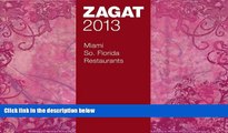 Big Deals  2013 Miami/So. Florida Restaurants (ZAGAT Restaurant Guides)  Full Ebooks Most Wanted