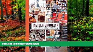 Big Deals  Insider Brooklyn: A Curated Guide to New York City s Most Stylish Borough  Best Seller