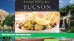 Big Deals  Food Lovers  Guide toÂ® Tucson: The Best Restaurants, Markets   Local Culinary