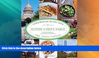Big Deals  Austin Chef s Table: Extraordinary Recipes From The Texas Capital  Best Seller Books