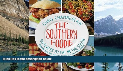 Books to Read  The Southern Foodie: 100 Places to Eat in the South Before You Die (and the Recipes