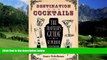 Big Deals  Destination: Cocktails: The Traveler s Guide to Superior Libations  Full Ebooks Best