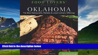 Big Deals  Food Lovers  Guide toÂ® Oklahoma: The Best Restaurants, Markets   Local Culinary