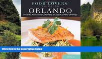 Big Deals  Food Lovers  Guide toÂ® Orlando: The Best Restaurants, Markets   Local Culinary