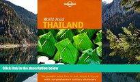 Big Deals  Lonely Planet World Food Thailand  Full Read Most Wanted