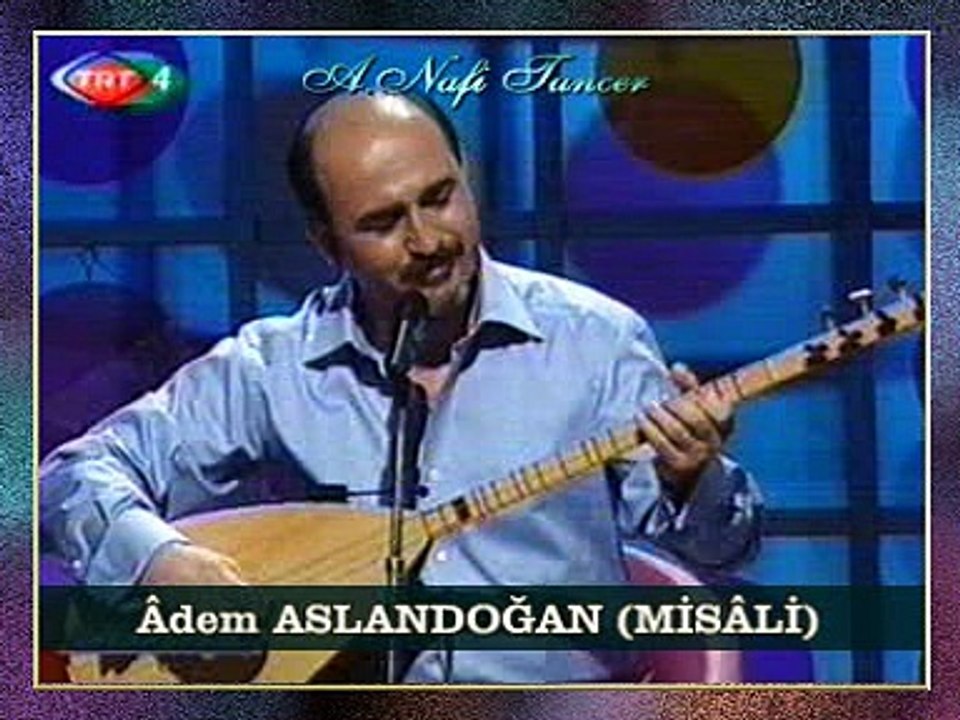Âdem ASLANDOĞAN (MİSÂLİ) - Neyleyim (Bana Gül Diyorlar Neme Güleyim)