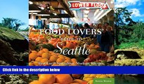 Full [PDF]  Food Lovers  Guide to Seattle: Best Local Specialties, Markets, Recipes, Restaurants