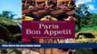 Full [PDF]  Paris Bon Appetit: Shops, Bistros, Restaurants  READ Ebook Full Ebook
