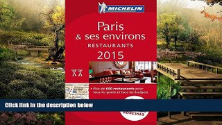 READ FULL  MICHELIN Guide Paris   ses environs 2015: Restaurants (Michelin Red Guide Paris)