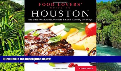 Full [PDF]  Food Lovers  Guide toÂ® Houston: The Best Restaurants, Markets   Local Culinary