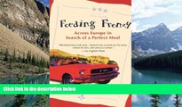 Big Deals  Feeding Frenzy: Across Europe in Search of the Perfect Meal  Full Ebooks Most Wanted