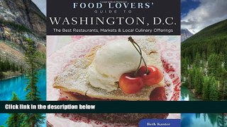 Must Have  Food Lovers  Guide toÂ® Washington, D.C.: The Best Restaurants, Markets   Local