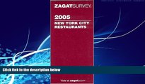 Big Deals  Zagat 2005 New York City Restaurants (Zagatsurvey)  Best Seller Books Most Wanted