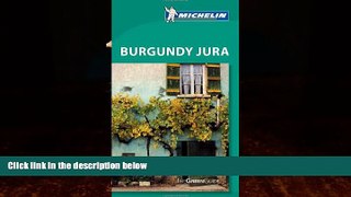 Big Deals  Michelin Green Guide Burgundy Jura (Green Guide/Michelin)  Full Ebooks Most Wanted