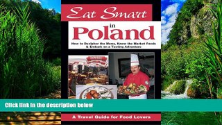 Books to Read  Eat Smart in Poland: How to Decipher the Menu, Know the Market Foods   Embark on a
