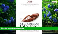 Big Deals  2013 Edition: New Orleans Dining: A Guide for the Hungry Visitor Craving An Authentic