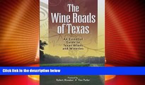 Big Deals  The Wine Roads of Texas: An Essential Guide to Texas Wines and Wineries  Best Seller