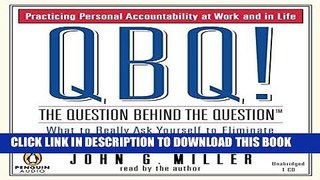 [Ebook] QBQ! The Question Behind the Question: Practicing Personal Accountability in Work and in