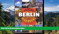 Full [PDF]  Around Berlin in 80 Beers (Around the World in 80 Beers)  Premium PDF Full Ebook