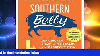 Big Deals  Southern Belly: A Food Lover s Companion  Full Read Best Seller
