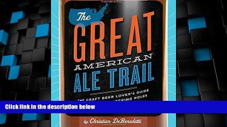 Must Have PDF  The Great American Ale Trail (Revised Edition): The Craft Beer Loverâ€™s Guide to