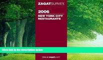 Big Deals  Zagat Survey 2006 New York City Restaurants (Zagatsurvey)  Full Ebooks Most Wanted