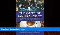 Big Deals  The Cafes of San Francisco: A Guide to the Sights, Sounds, and Tastes of America s