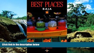 READ FULL  Best Places Baja: The Best Restaurants, Lodgings, and Outdoor Adventure  READ Ebook