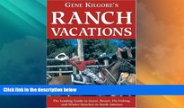 Big Deals  Gene Kilgore s Ranch Vacations  Full Read Most Wanted