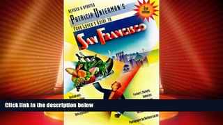 Big Deals  Patricia Unterman s Food Lover s Guide to San Francisco  Best Seller Books Most Wanted