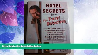 Big Deals  Hotel Secrets from the Travel Detective: Insider Tips on Getting the Best Value,