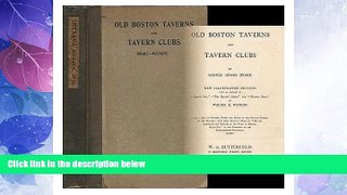 Big Deals  Old Boston taverns and tavern clubs,  Full Read Most Wanted