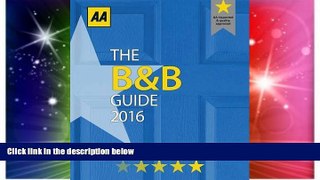 Must Have  The B B Guide 2016 (B B Guide (Aa Bed and Breakfast Guide))  Premium PDF Full Ebook