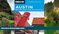 Big Deals  Moon Austin, San Antonio and the Hill Country (Moon Handbooks)  Full Read Most Wanted