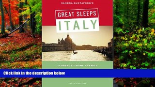 Big Deals  Sandra Gustafson s Great Sleeps Italy: Florence - Rome - Venice; Fifth Edition (Cheap