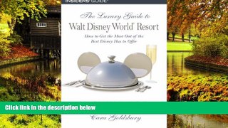 Must Have  The Luxury Guide to Walt Disney World Resort: How to Get the Most Out of the Best