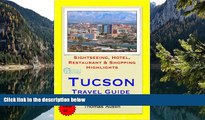 Big Deals  Tucson, Arizona Travel Guide - Sightseeing, Hotel, Restaurant   Shopping Highlights