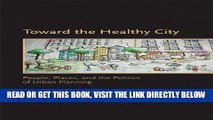 [READ] EBOOK Toward the Healthy City: People, Places, and the Politics of Urban Planning (Urban