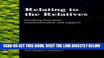[FREE] EBOOK Relating to the Relatives: Breaking Bad News, Communication and Support BEST COLLECTION