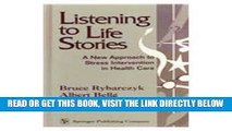 [READ] EBOOK Listening to Life Stories: A New Approach to Stress Intervention in Health Care BEST