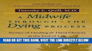[FREE] EBOOK A Midwife through the Dying Process: Stories of Healing and Hard Choices at the End