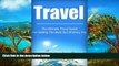 Big Deals  Travel: The Ultimate Travel Guide For Getting The Most Out of Every Trip (travel,