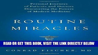 [FREE] EBOOK Routine Miracles: Personal Journeys of Patients and Doctors Discovering the Powers of