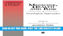 [FREE] EBOOK Medicine, Health and Risk: Sociological Approaches BEST COLLECTION