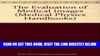 [READ] EBOOK The Evaluation of Medical Images (Medical Physics Handbooks) ONLINE COLLECTION